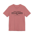 Spite and Dry Shampoo T-Shirt