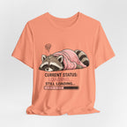 Current Status Still Loading T-Shirt