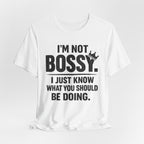 I'm Not Bossy T-Shirt