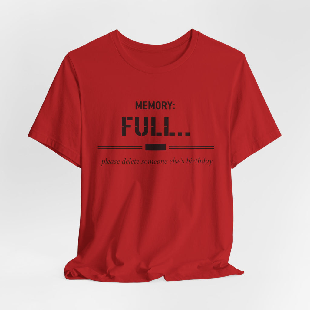 Memory Full T-Shirt