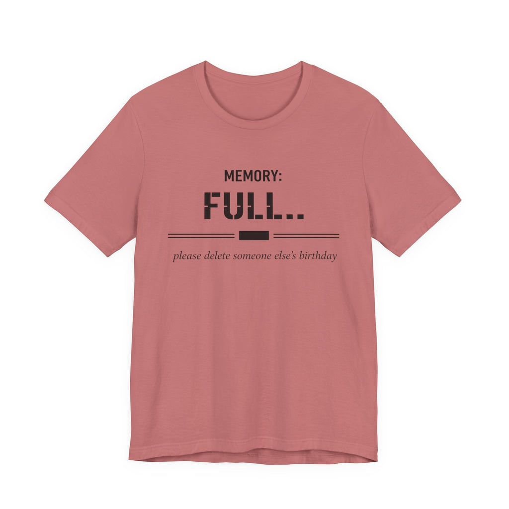 Memory Full T-Shirt