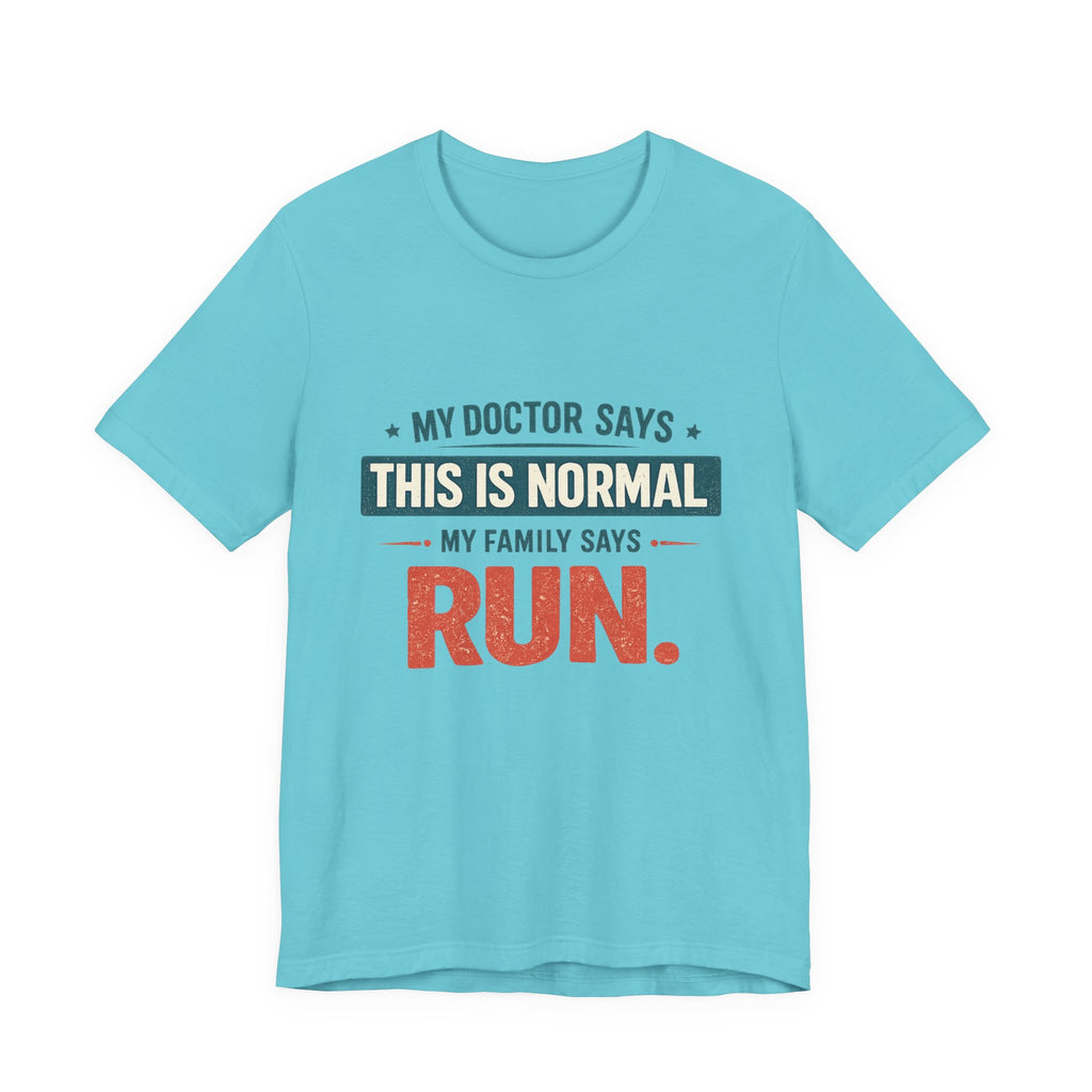My Family Says Run T-Shirt