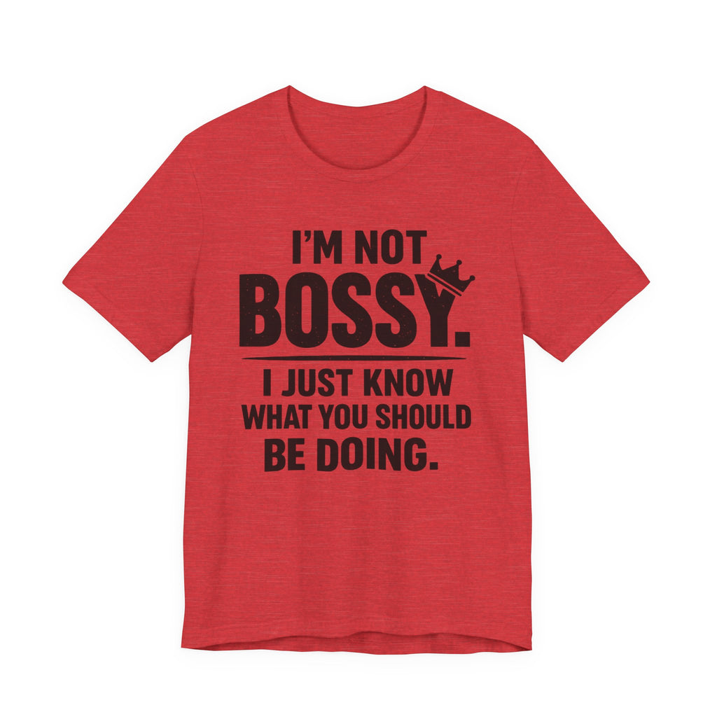 I'm Not Bossy T-Shirt