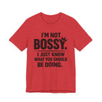I'm Not Bossy T-Shirt