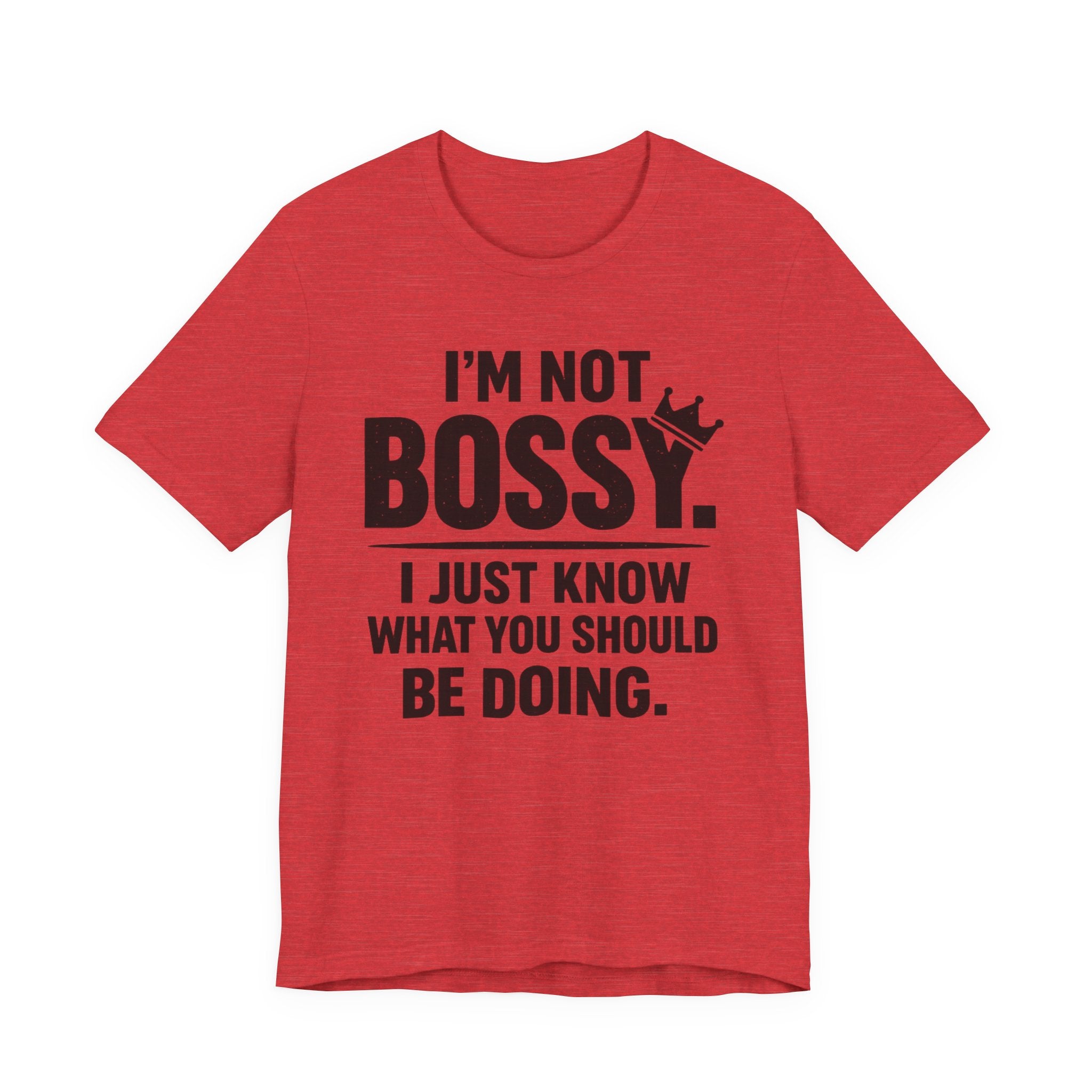 I'm Not Bossy T-Shirt