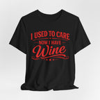 I Used To Care T-Shirt