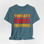 Sweaty Moody Unstoppable T-Shirt