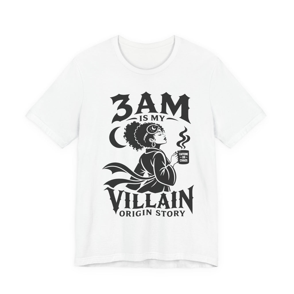 3 am Villain Origin Story T-Shirt