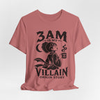 3 am Villain Origin Story T-Shirt