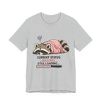 Current Status Still Loading T-Shirt
