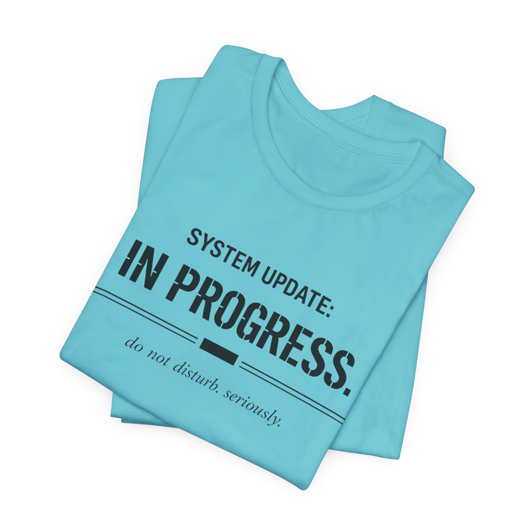 System Update In Progress  T-Shirt