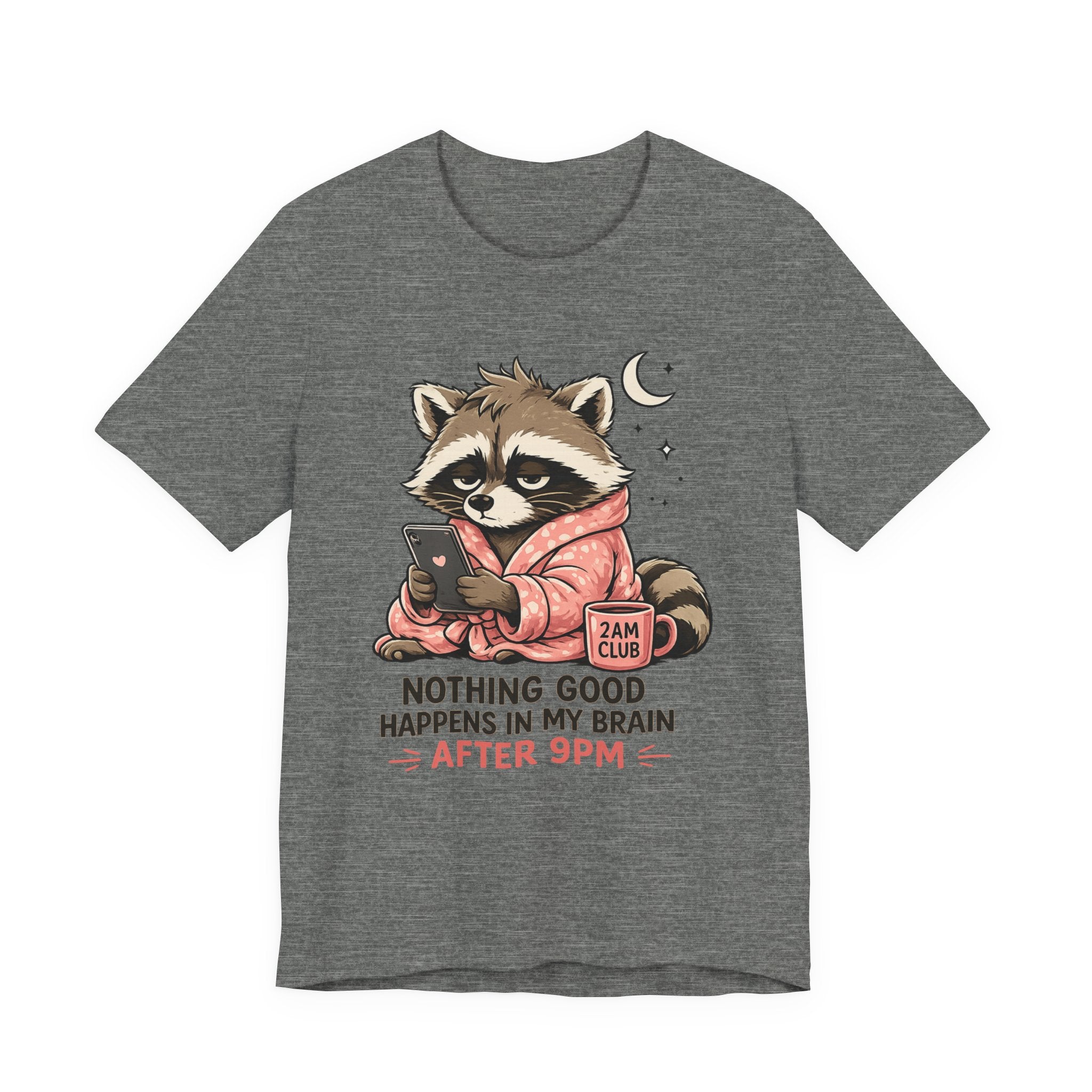 Nothing Good Happens in My Brain after 9 T-Shirt