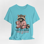 Sleep is a Rumor I Once Believed T-Shirt