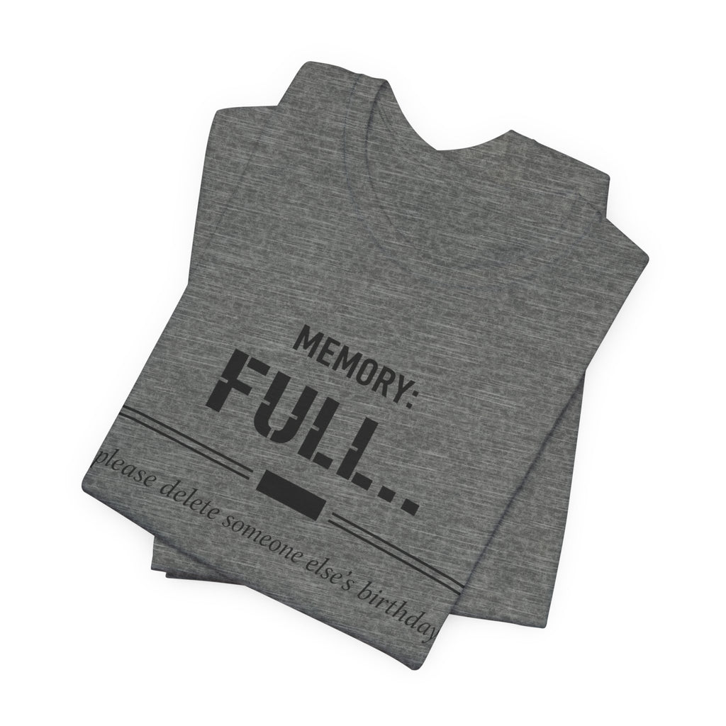 Memory Full T-Shirt