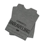 Currently Unraveling T-Shirt
