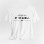 System Update In Progress  T-Shirt
