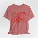 I Used To Care T-Shirt