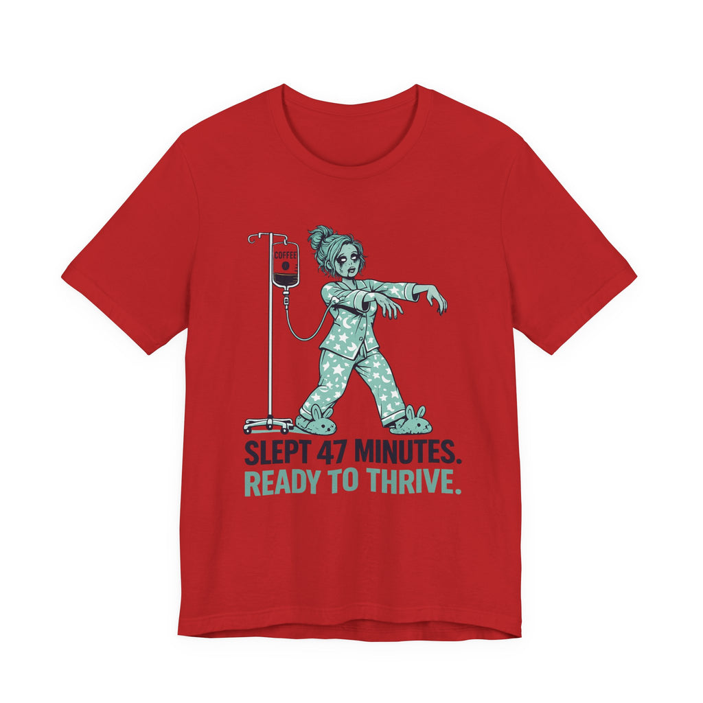 Slept 47 Minutes T-Shirt