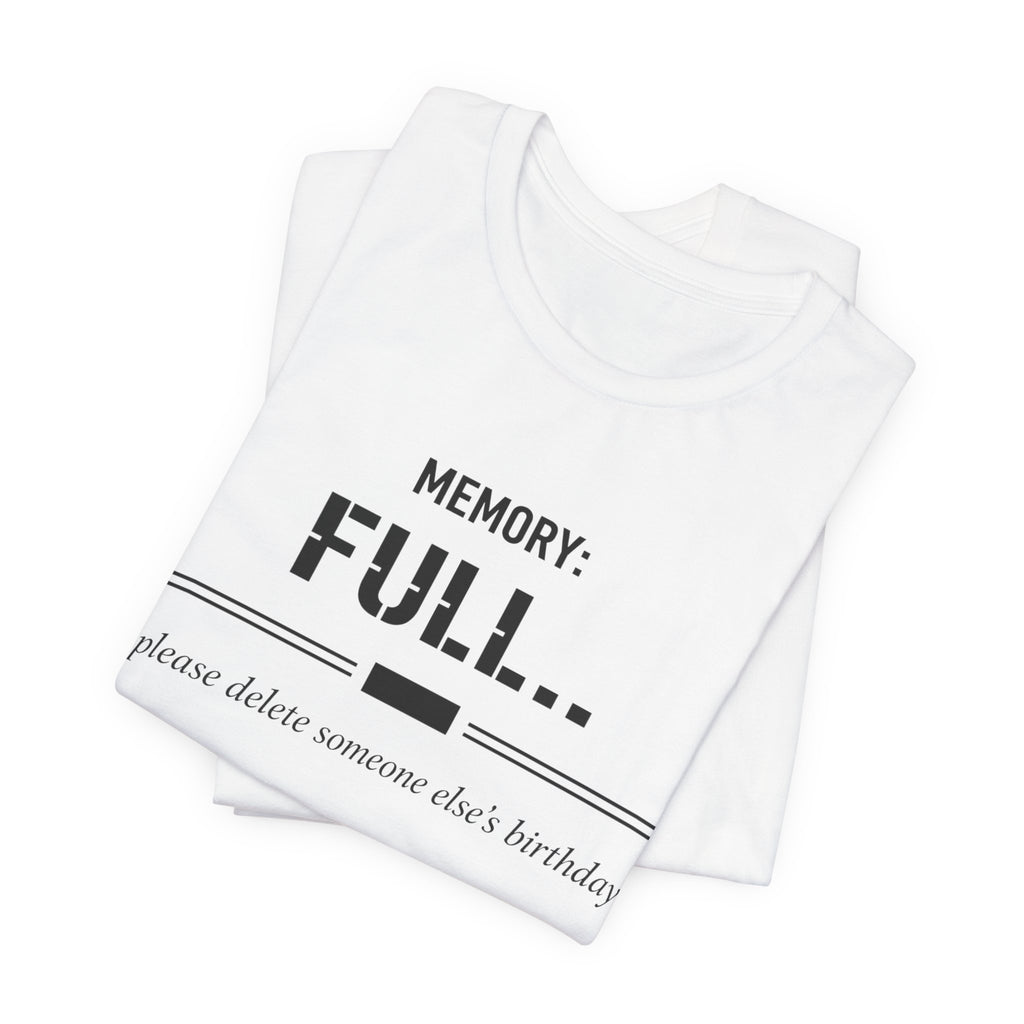 Memory Full T-Shirt