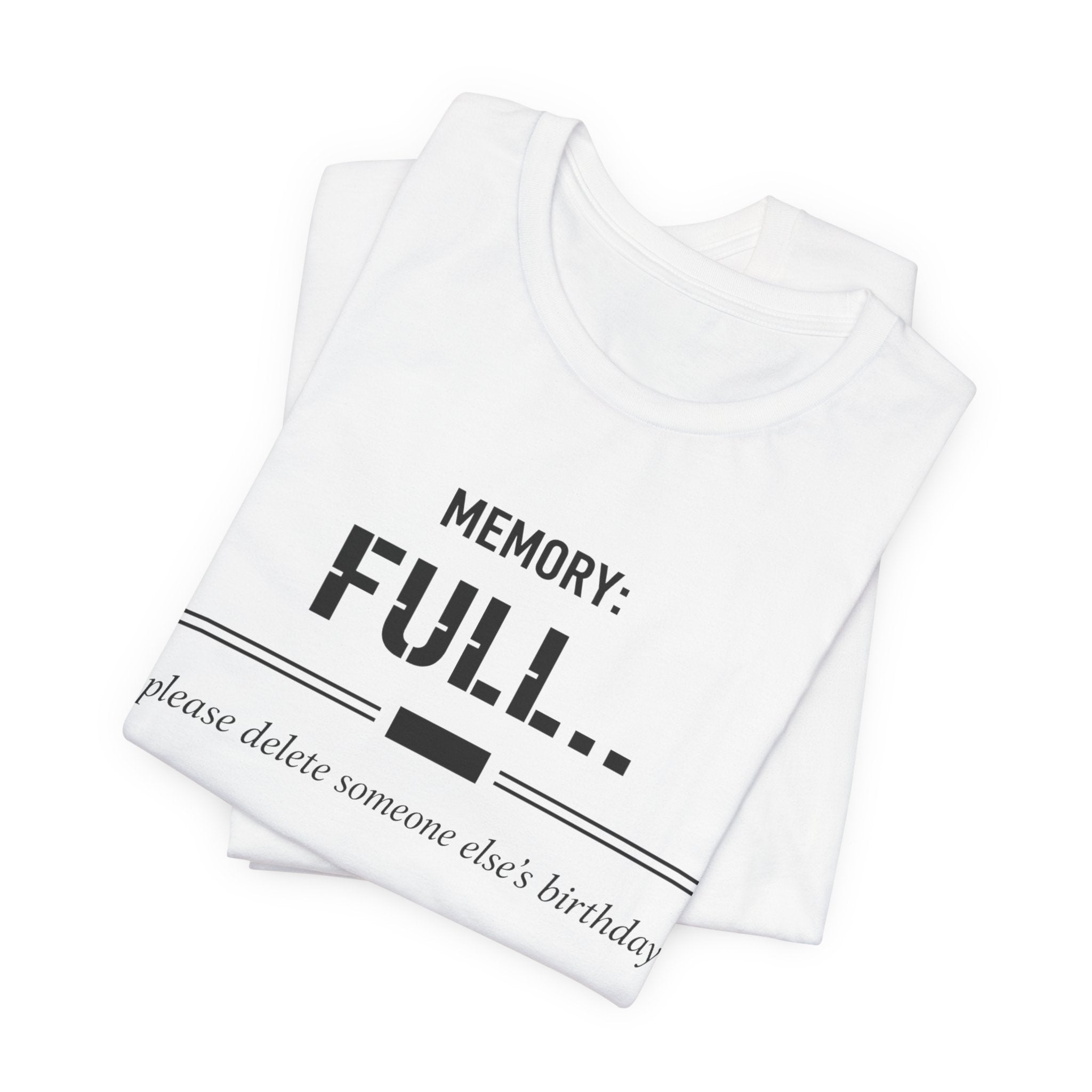 Memory Full T-Shirt