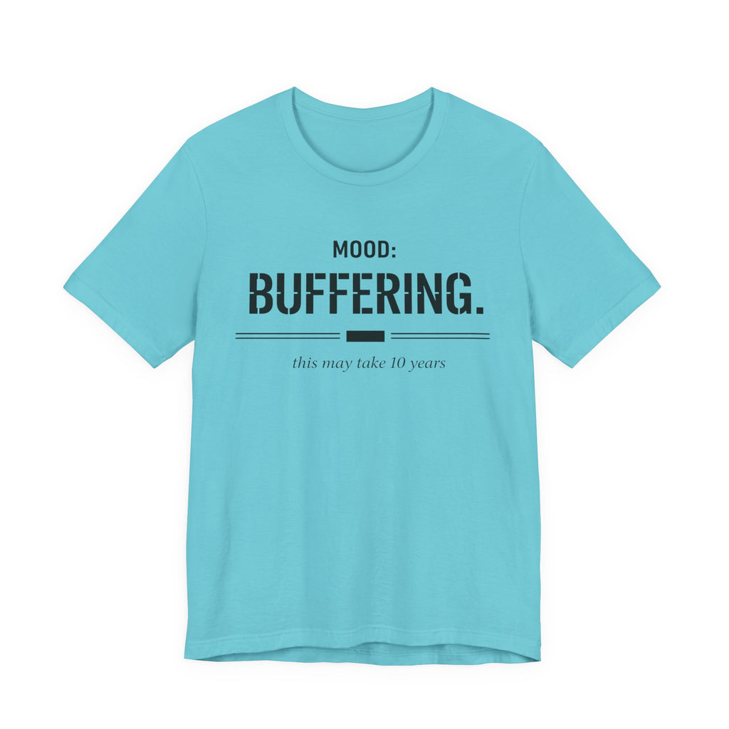 Mood Buffering  T-Shirt