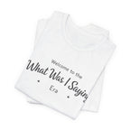 What Was I Saying Era T-Shirt