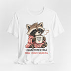 I Had Potential T-Shirt