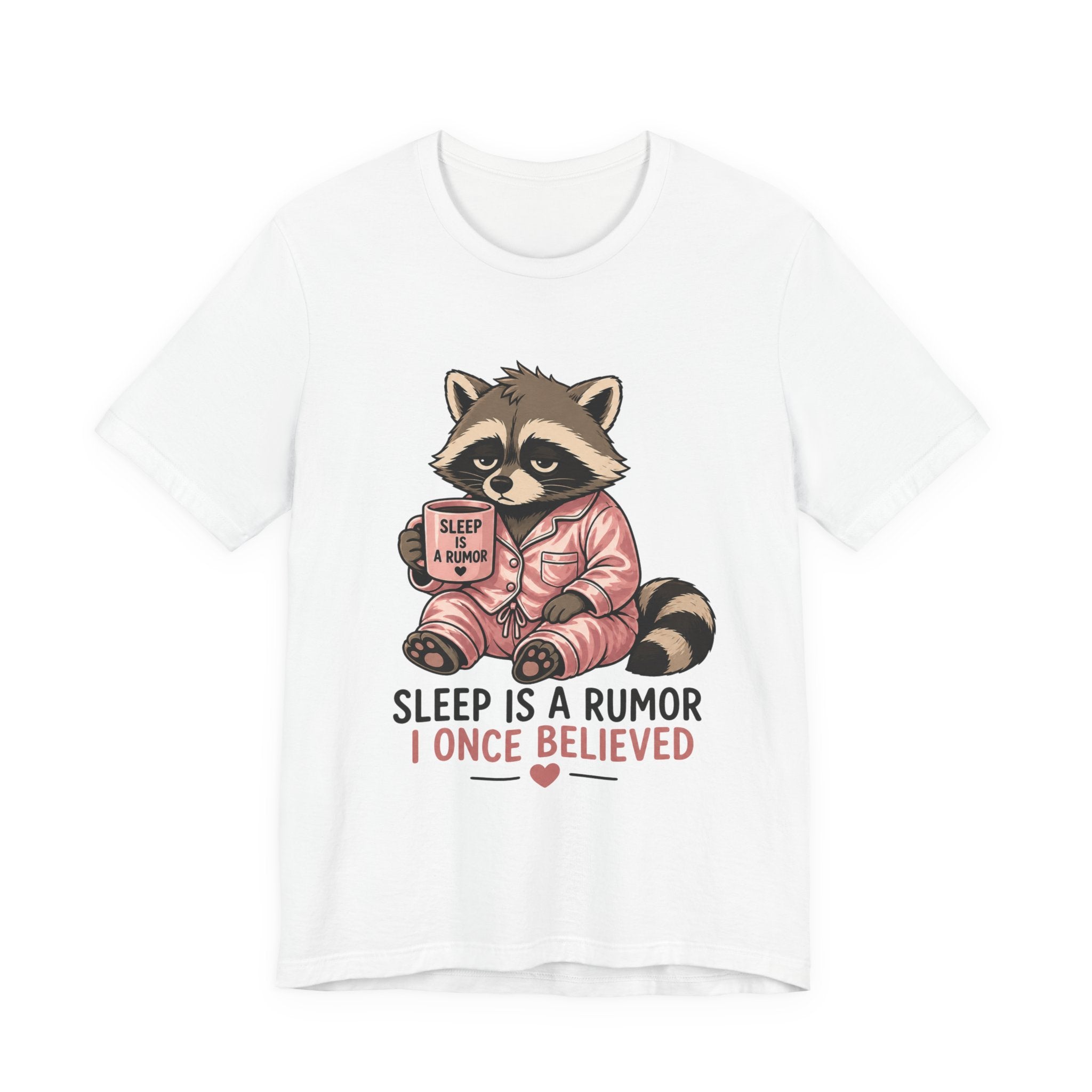 Sleep is a Rumor I Once Believed T-Shirt
