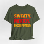 Sweaty Moody Unstoppable T-Shirt