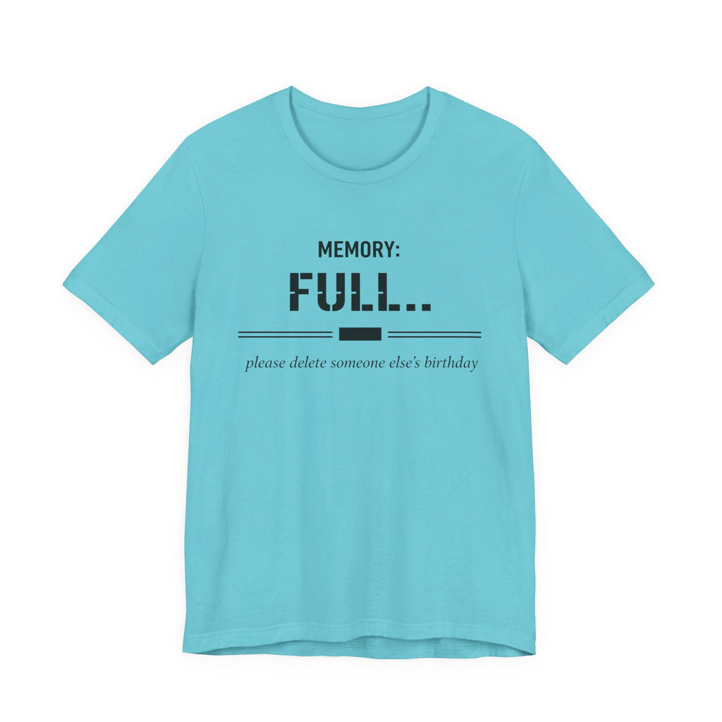 Memory Full T-Shirt