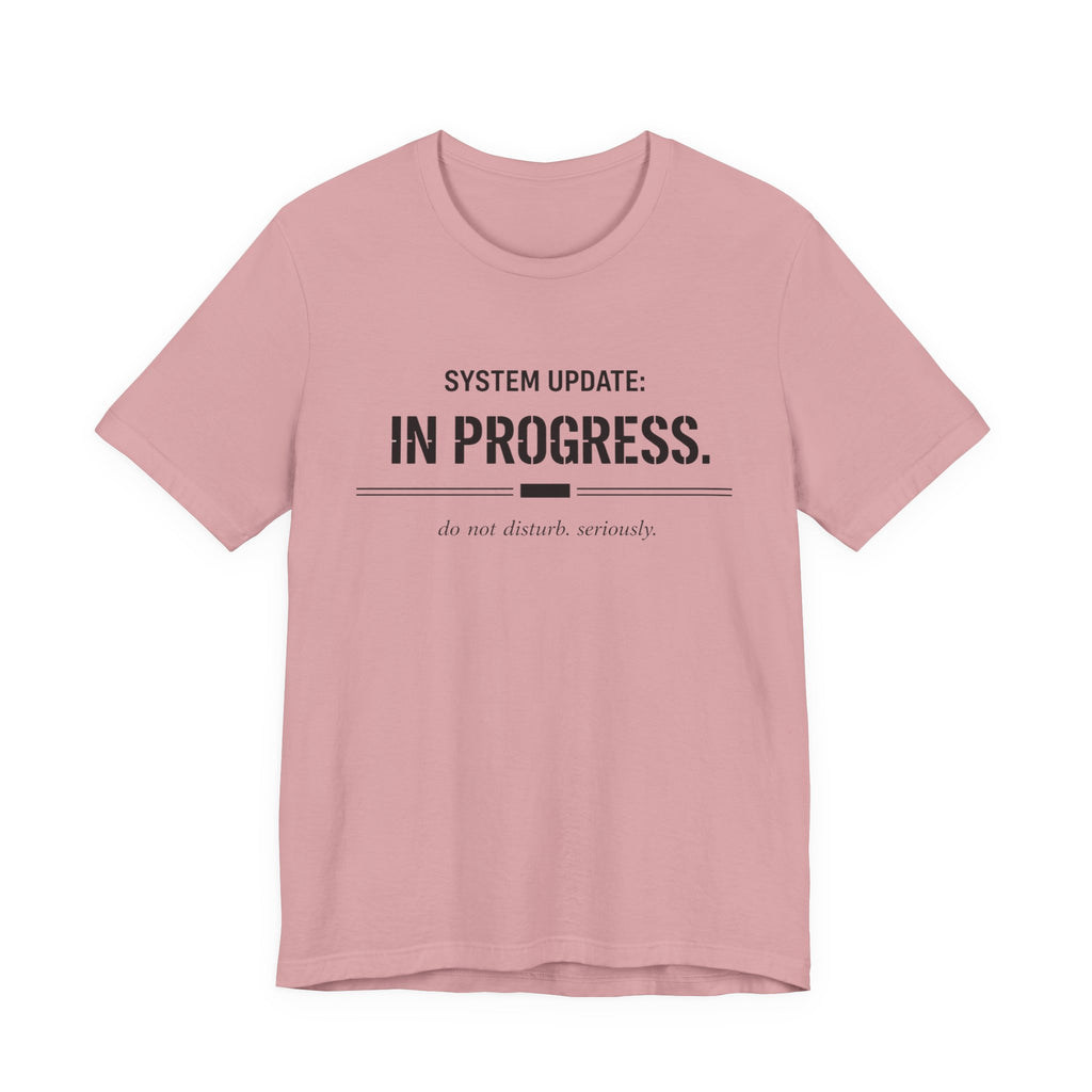System Update In Progress  T-Shirt