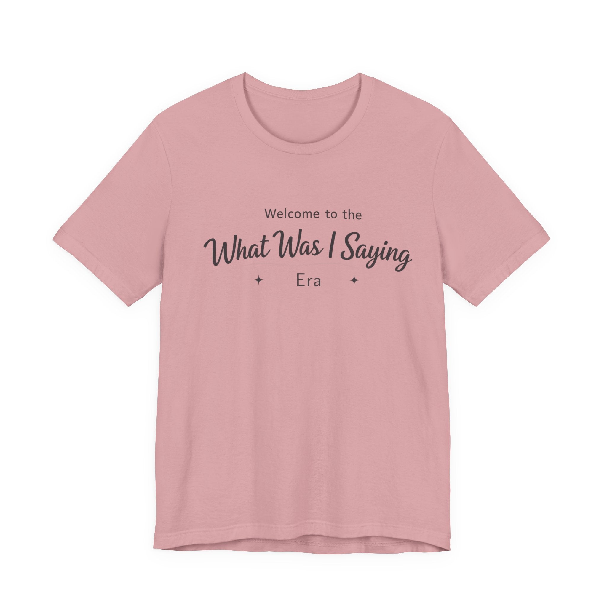 What Was I Saying Era T-Shirt