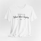 What Was I Saying Era T-Shirt