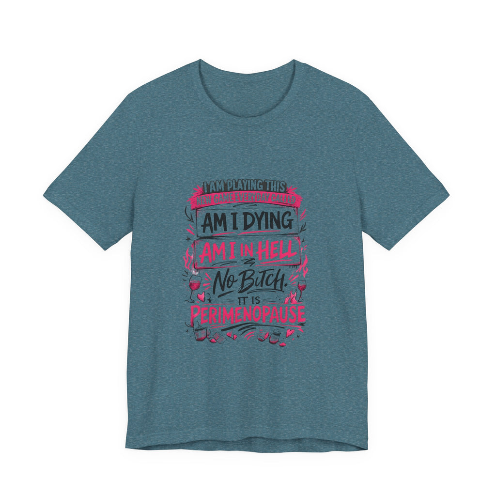 Playing a Game Everyday T-Shirt