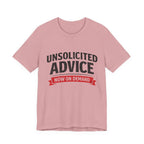 Unsolicited Advice T-Shirt