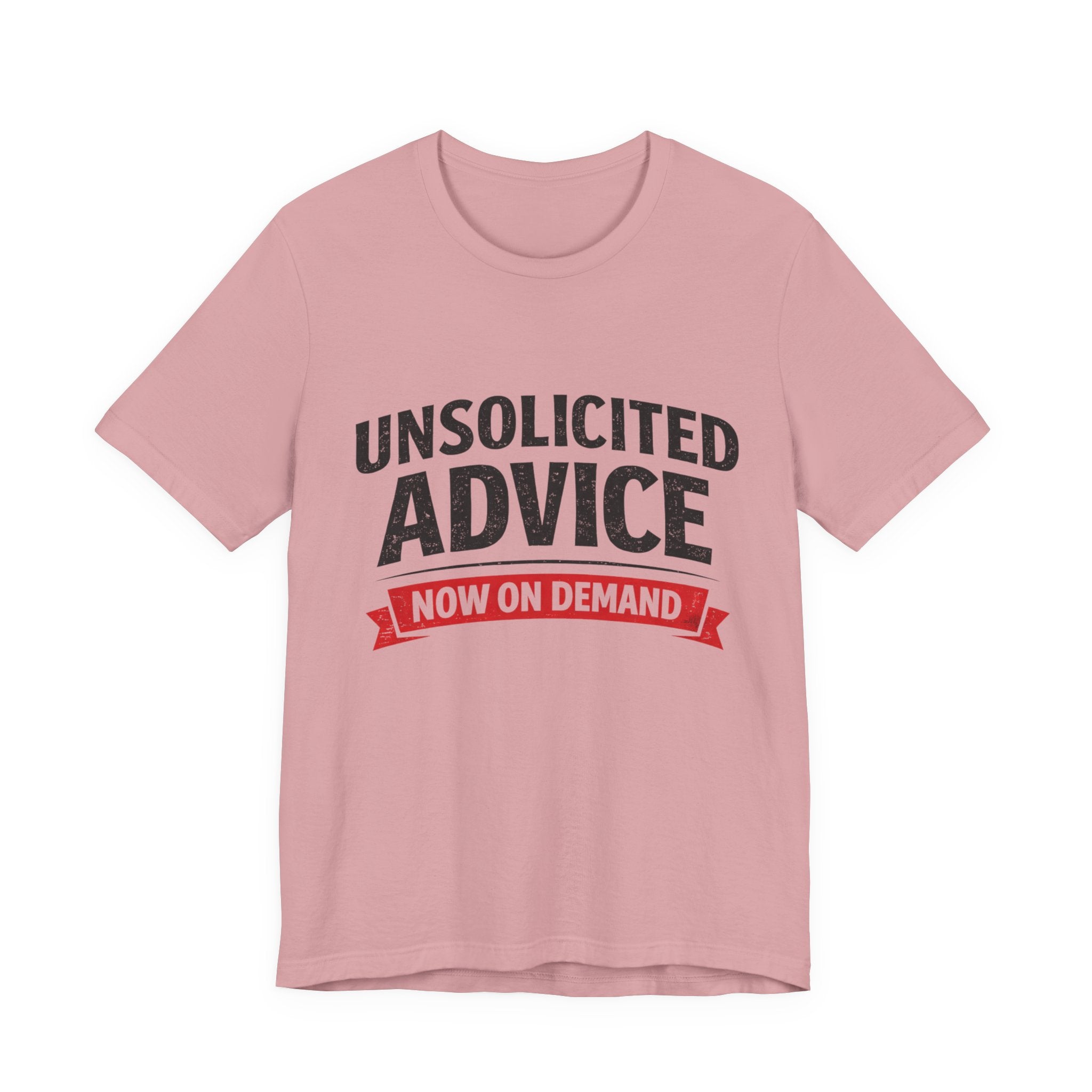 Unsolicited Advice T-Shirt