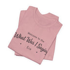 What Was I Saying Era T-Shirt