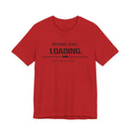 Patience Level Loading T-Shirt