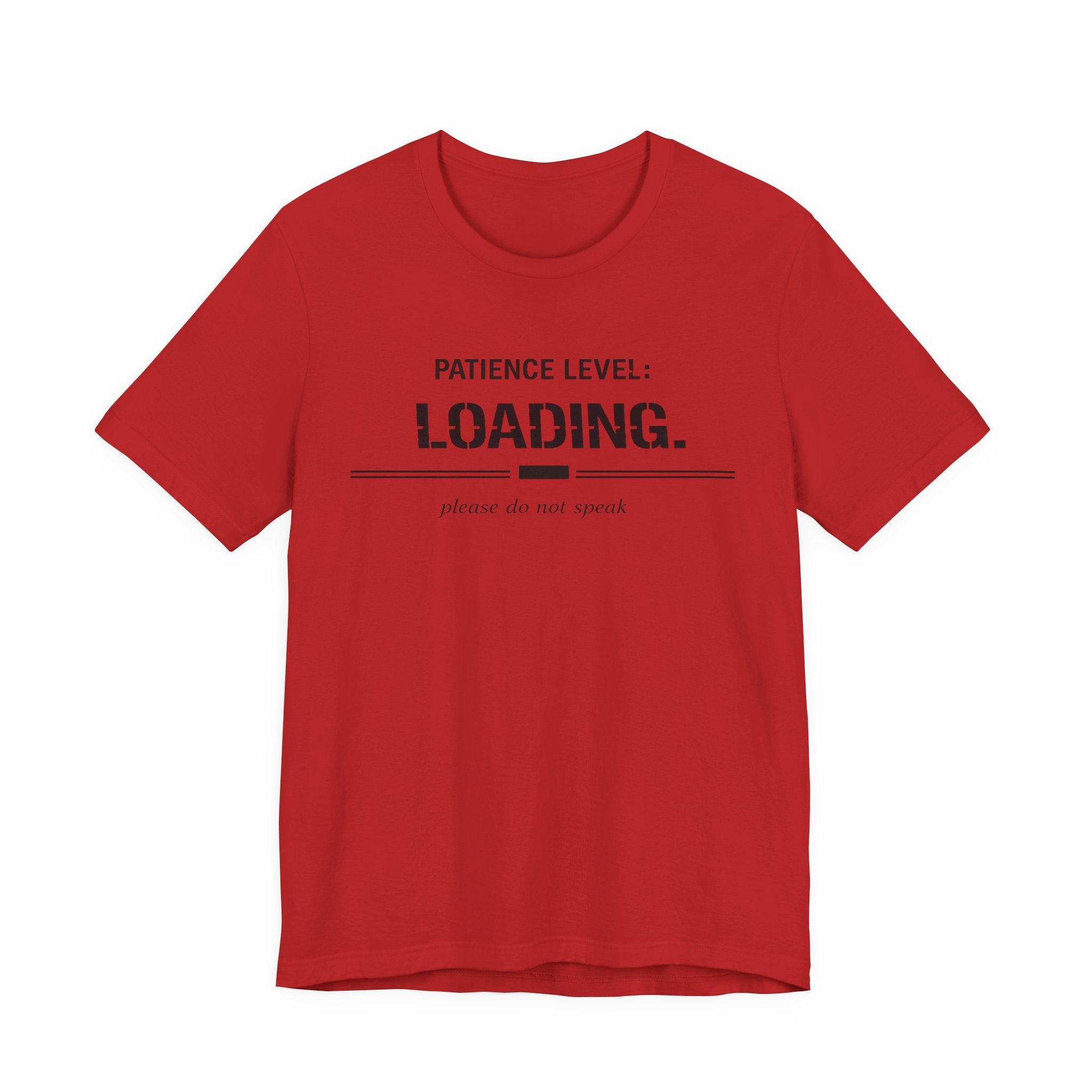 Patience Level Loading T-Shirt