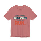 My Family Says Run T-Shirt