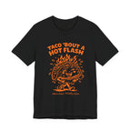 Taco 'Bout A Hot Flash T-Shirt