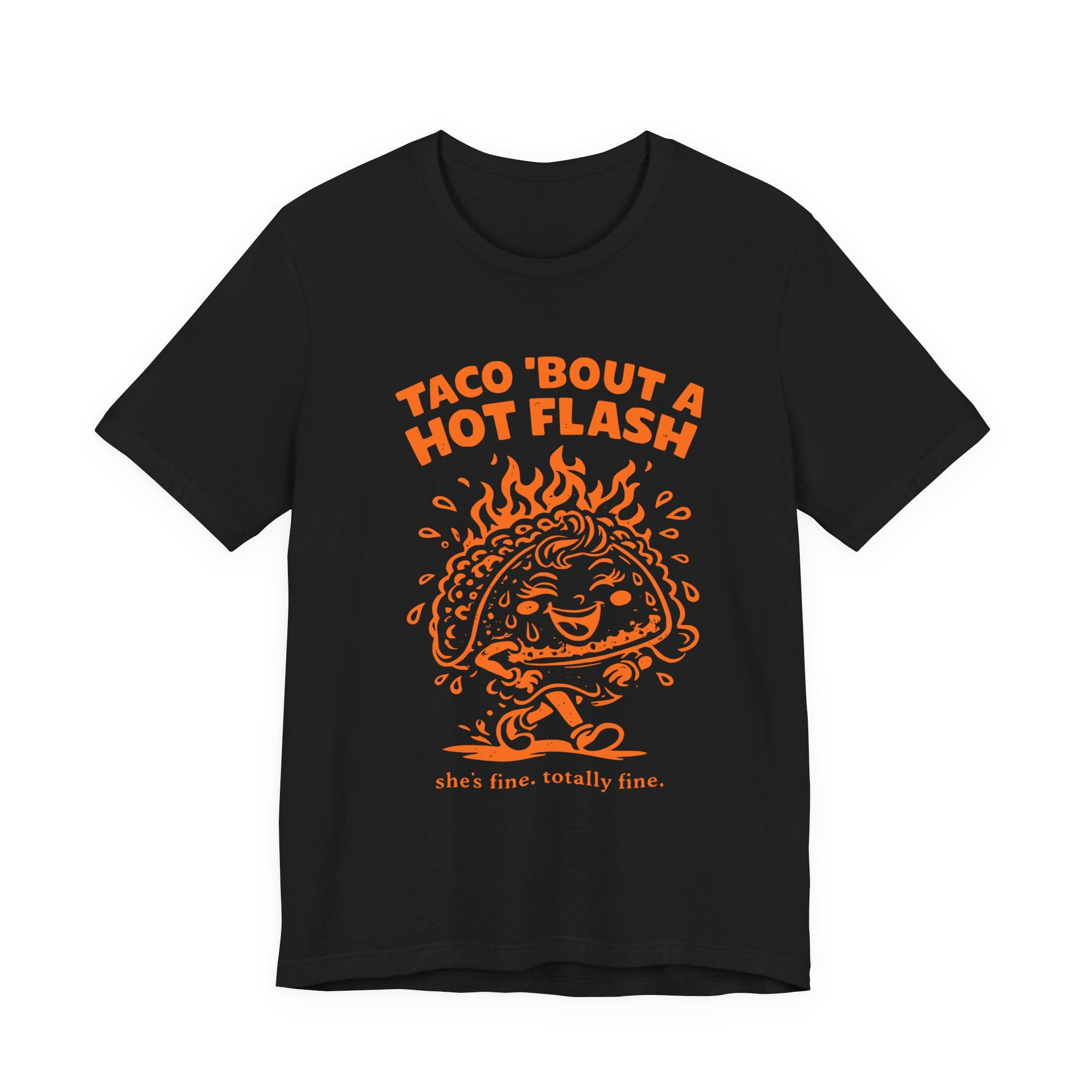 Taco 'Bout A Hot Flash T-Shirt