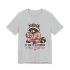 Sleep is a Rumor I Once Believed T-Shirt