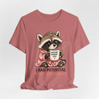 I Had Potential T-Shirt