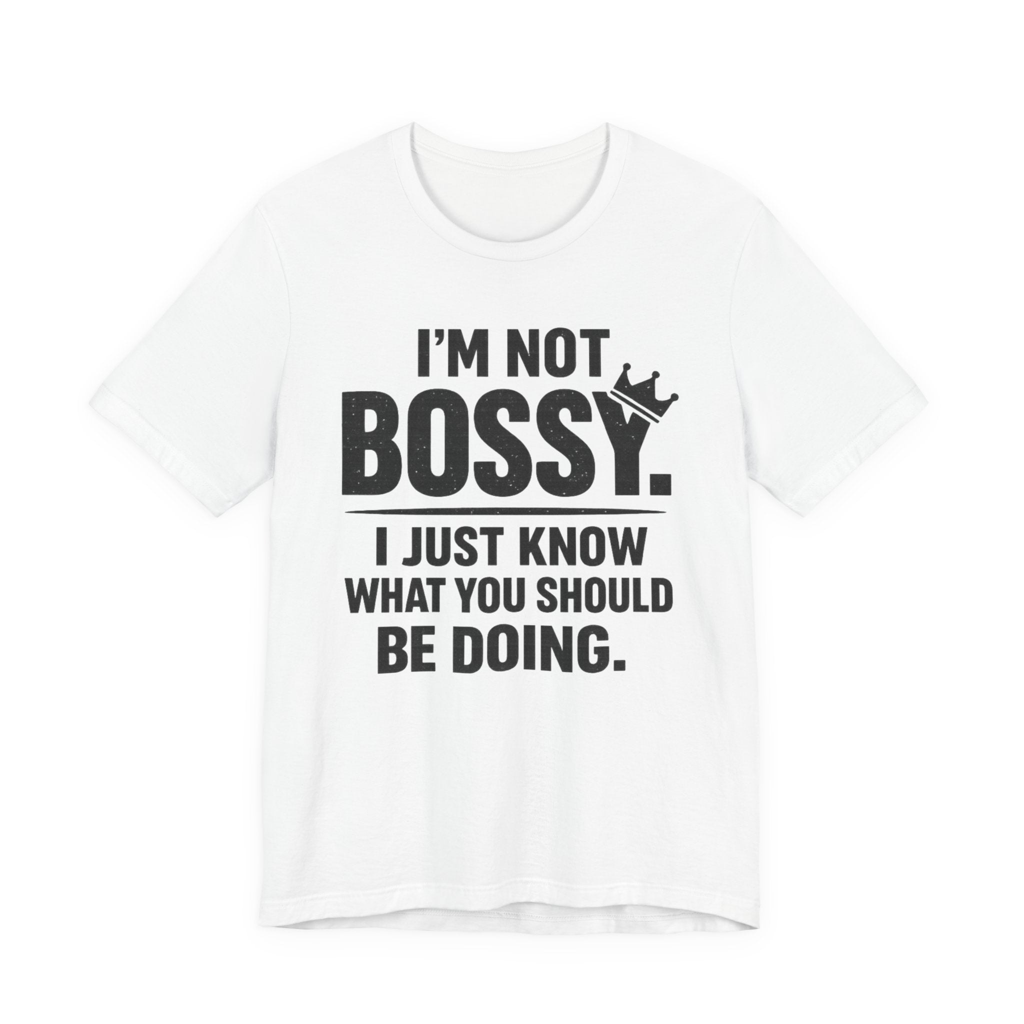 I'm Not Bossy T-Shirt