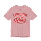 I Used To Care T-Shirt