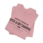 Spite and Dry Shampoo T-Shirt