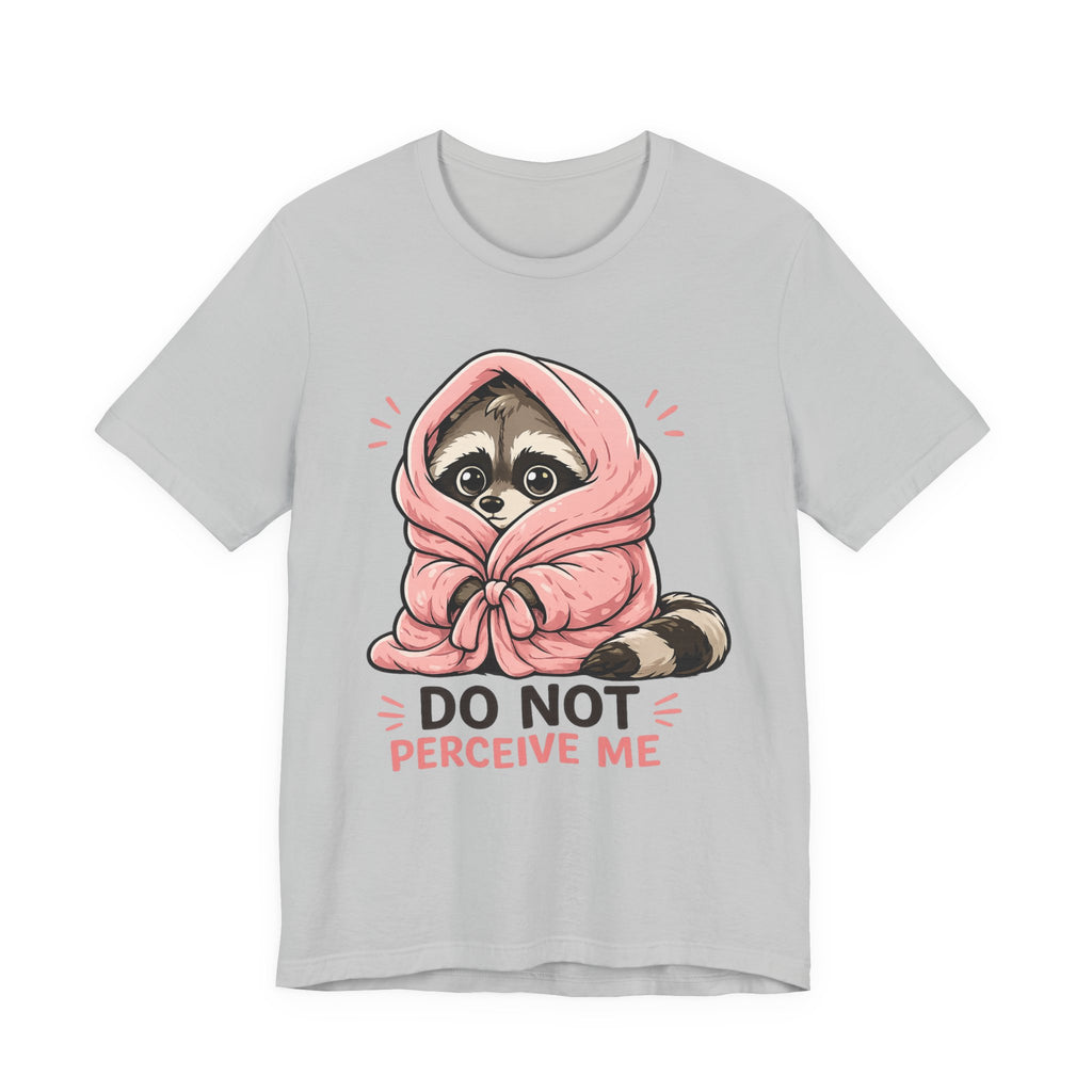 Do Not Perceive Me T-Shirt