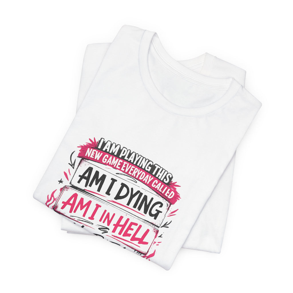Playing a Game Everyday T-Shirt