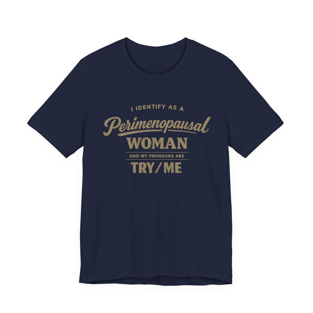 I Identify As  T-Shirt